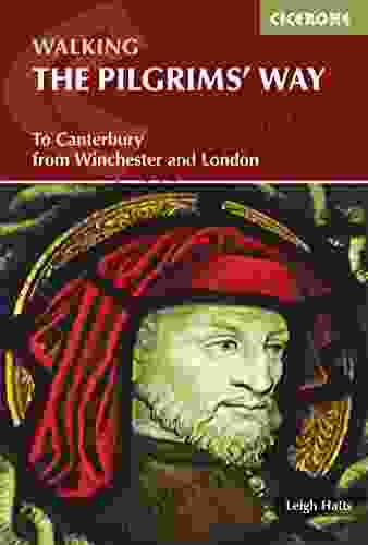 The Pilgrims Way: To Canterbury From Winchester And London (British Long Distance)