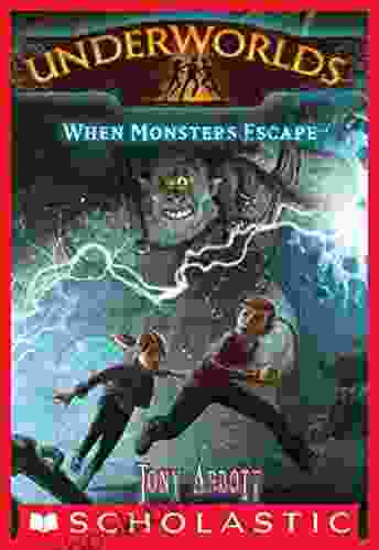 When Monsters Escape (Underworlds #2) Tony Abbott