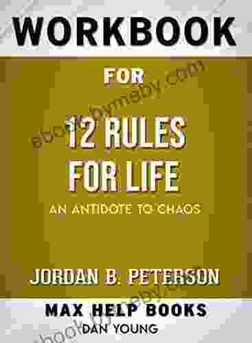 Workbook for 12 Rules for Life: An Antidote to Chaos by Jordan B Peterson